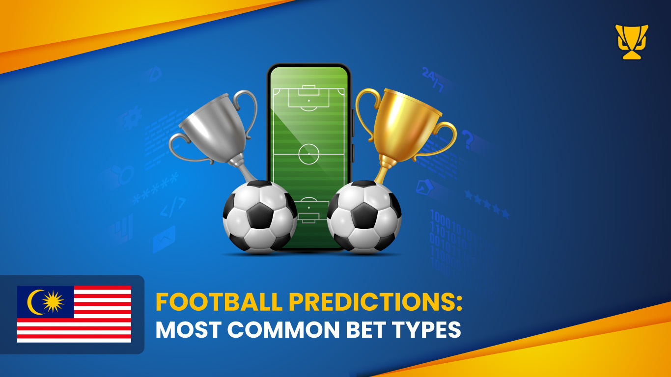 Football-predictions-most-common-bet-types-Malaysia