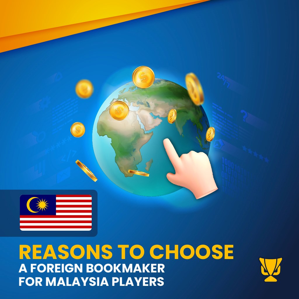Reasons To Choose A Foreign Bookmaker Mobile Malaysia