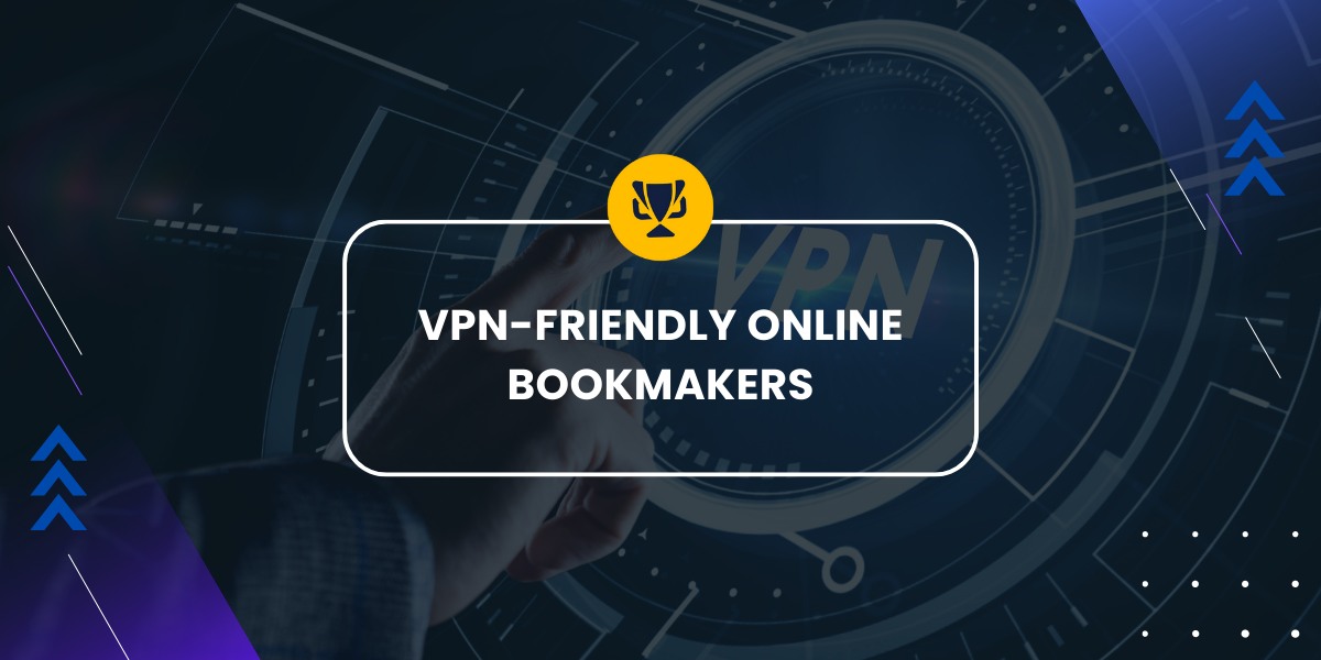 vpn friendly vpn bookmakers