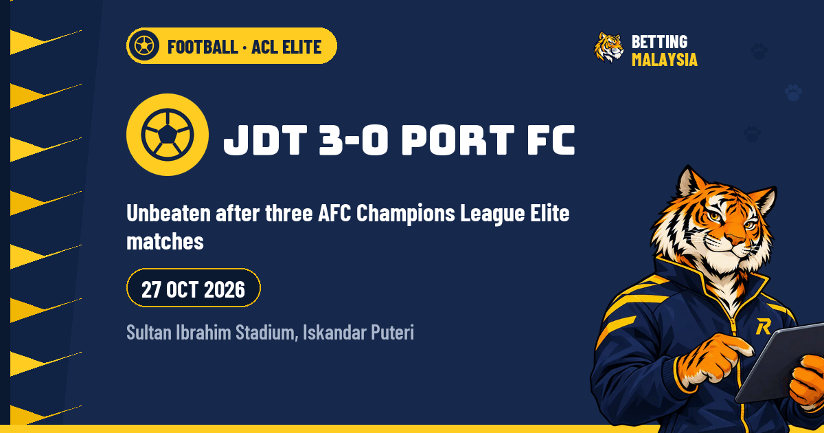JDT 3-0 Port FC · Unbeaten after three AFC Champions League Elite matches · 27 Oct 2026 · Sultan Ibrahim Stadium, Iskandar Puteri — Betting Malaysia news cover