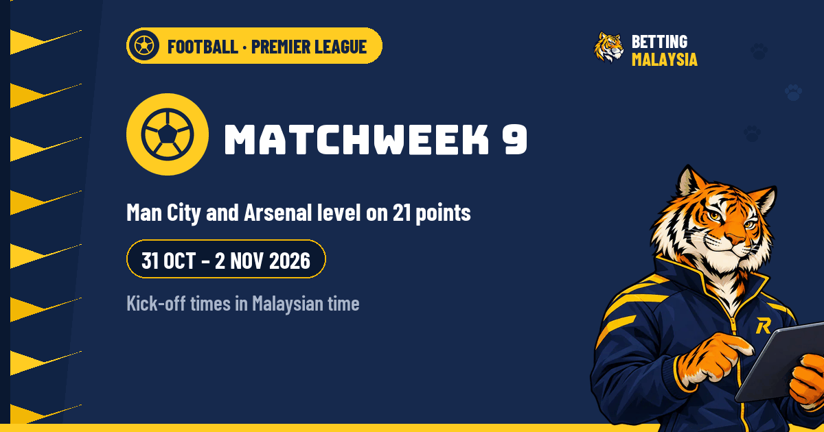 Premier League matchweek 9 · Man City and Arsenal level on 21 points · 31 Oct – 2 Nov 2026 — Betting Malaysia news cover