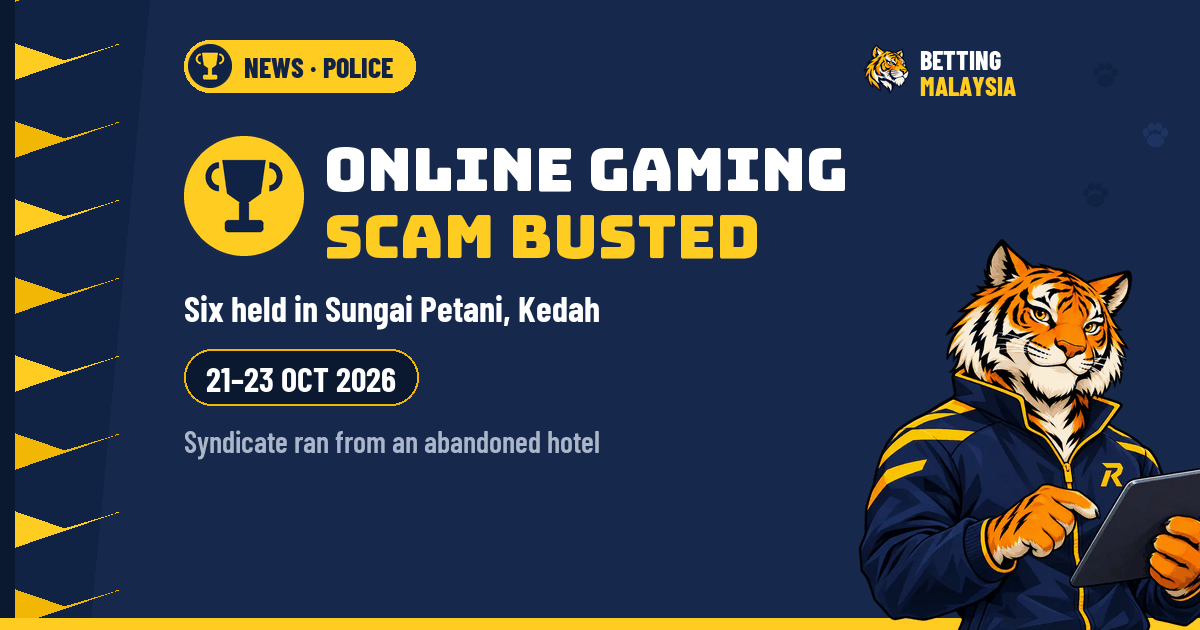 Sindiket penipuan permainan dalam talian ditumpaskan · Enam ditahan di Sungai Petani, Kedah · 21–23 Okt 2026 — imej muka depan berita Betting Malaysia