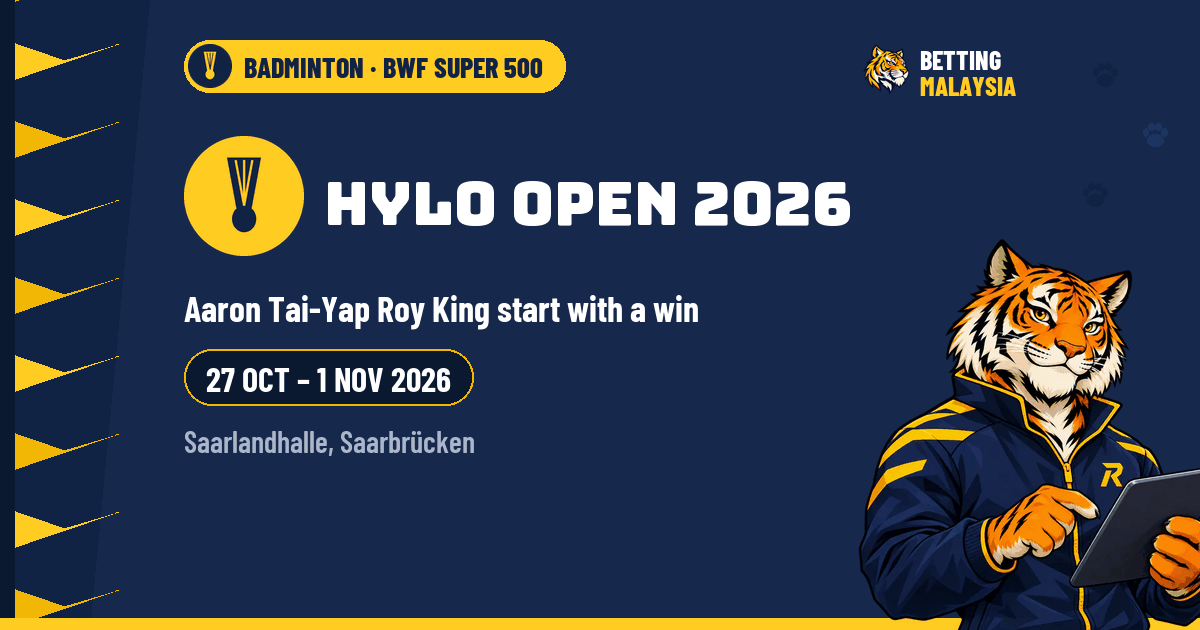 Terbuka Hylo 2026 · Aaron Tai-Yap Roy King mula dengan kemenangan · 27 Okt – 1 Nov 2026 · Saarlandhalle, Saarbrücken — imej muka depan berita Betting Malaysia