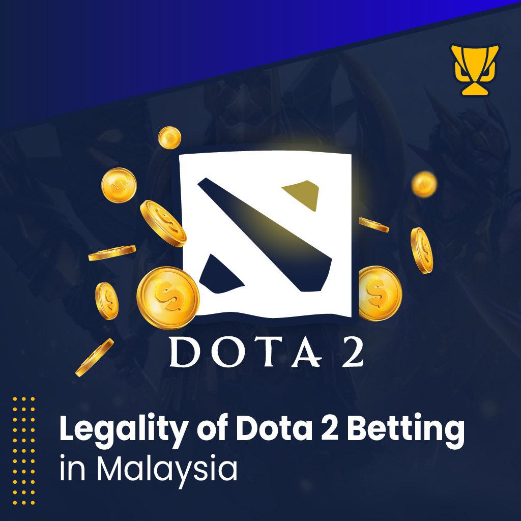 Bet on DOTA 2 online in Malaysia from your cell phone