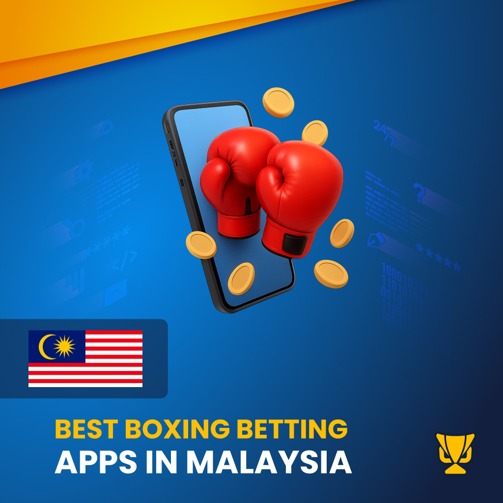 Best Boxing Betting Apps in Malaysia