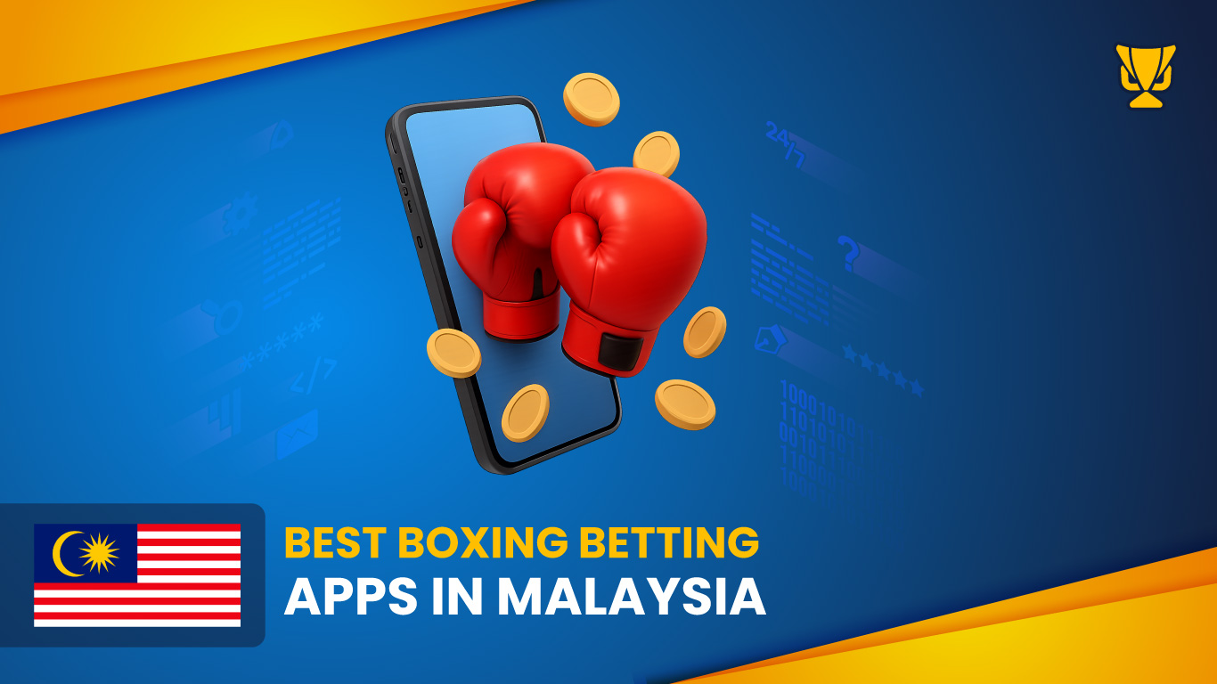 Best Boxing Betting Apps in Malaysia